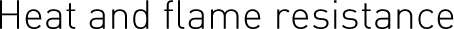 Heat and flame resistance